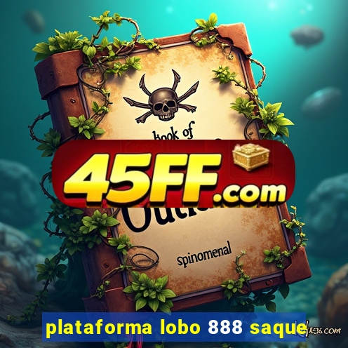 plataforma lobo 888 saque